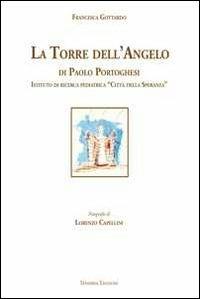 La torre dell'angelo di Paolo Portoghesi. Istituto di ricerca pediatrica «Città della Speranza» - Francesca Gottardo - copertina