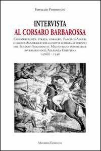 Intervista al corsaro Barbarossa - Ferruccio Formentini - copertina
