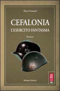 Cefalonia. L'esercito fantasma - Marco Fornasari - copertina