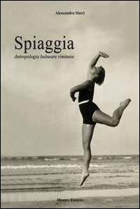 Spiaggia. Antropologia balneare riminese - Alessandro Sistri - copertina