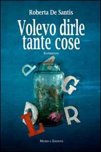 Volevo dirle tante cose - Roberta De Santis - copertina