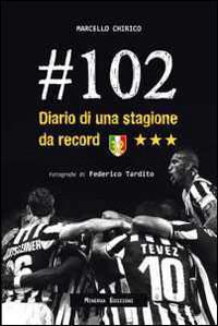 #102. Diario di una stagione da record - Marcello Chirico - copertina