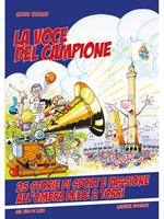 La voce del campione. 25 storie di sport e passione all'ombra delle 2 torri.