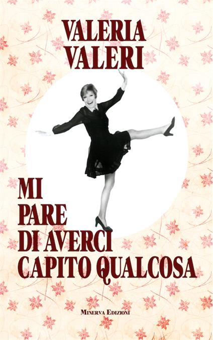 Mi pare di averci capito qualcosa - Valeria Valeri - copertina