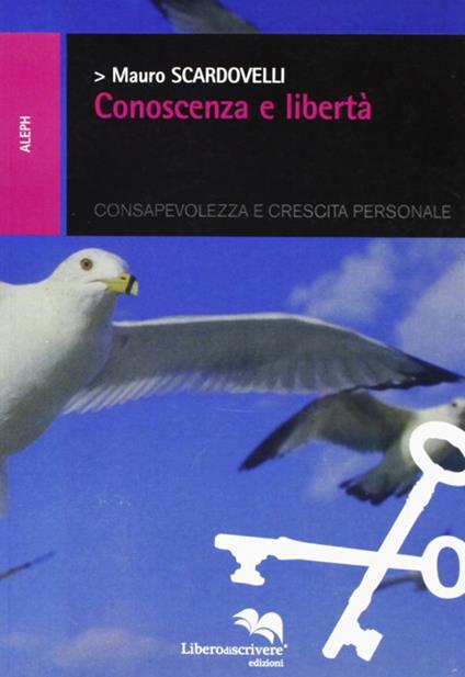 Conoscenza e libertà - Mauro Scardovelli - copertina