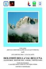 Dolomiti della val Belluna. Guida per l'escursionista. Alpif Feltrine, Monti del Sole, Schiara, Visentìn, Cesén