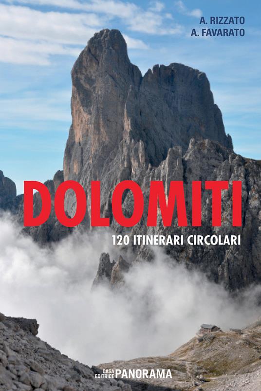 Dolomiti. 120 itinerari circolari - Andrea Rizzato,Andrea Favarato - copertina