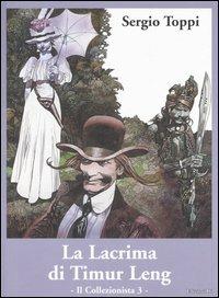 Il collezionista. Vol. 3: lacrima di Timur Leng, La. - Sergio Toppi - copertina