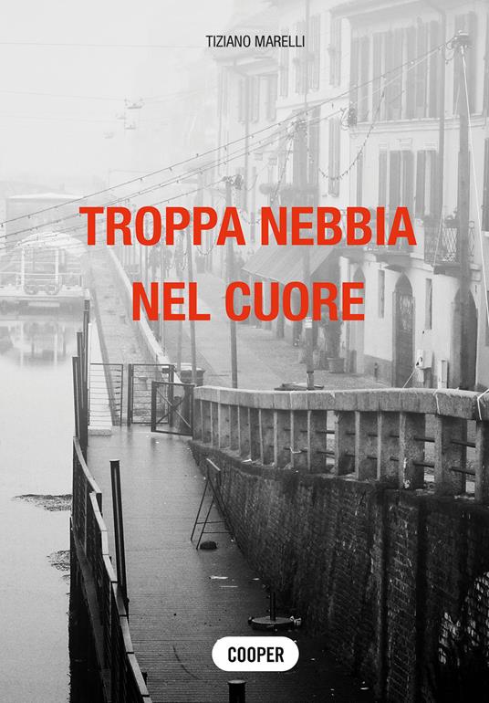 Troppa nebbia nel cuore - Tiziano Marelli - copertina