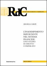 L' inadempimento importante nel sistema francese. Uno studio di diritto comparato - Angela Carpi - copertina