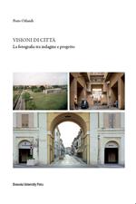 Visioni di città. La fotografia tra indagine e progetto