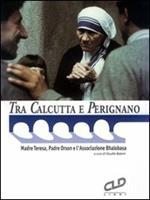 Tra Calcutta e Perignano. Madre Teresa, padre Orson e l'Associazione Bhalobasa