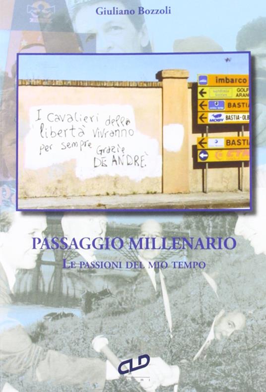 Passaggio millenario. Le passioni del mio tempo - Giuliano Bozzoli - copertina