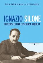 Ignazio Silone. Percorsi di una coscienza inquieta