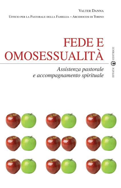 Fede e omosessualità. Assistenza pastorale e accompagnamento spirituale - Valter Danna - copertina