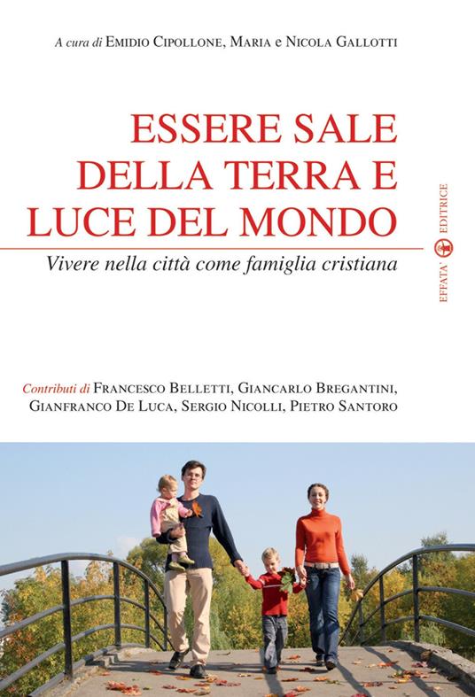 Essere sale della terra e luce del mondo. Vivere nella città come famiglia cristiana - copertina