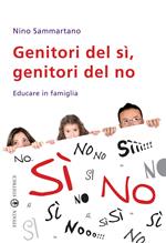 Genitori del sì, genitori del no. Educare in famiglia