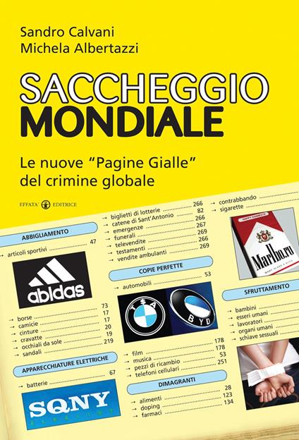 Saccheggio mondiale. Le nuove «Pagine Gialle» del crimine globale - Sandro Calvani,Michela Albertazzi - copertina