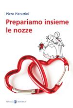 Prepariamo insieme le nozze