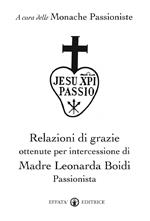 Relazioni di grazie ottenute per intercessione di madre Leonarda Boidi Passionista