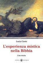 L'esperienza mistica nella Bibbia. Una storia