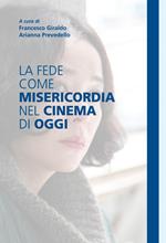 La fede come misericordia nel cinema di oggi