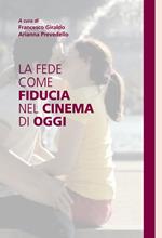 La fede come fiducia nel cinema di oggi