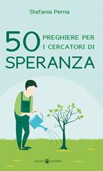 50 preghiere per i cercatori di speranza