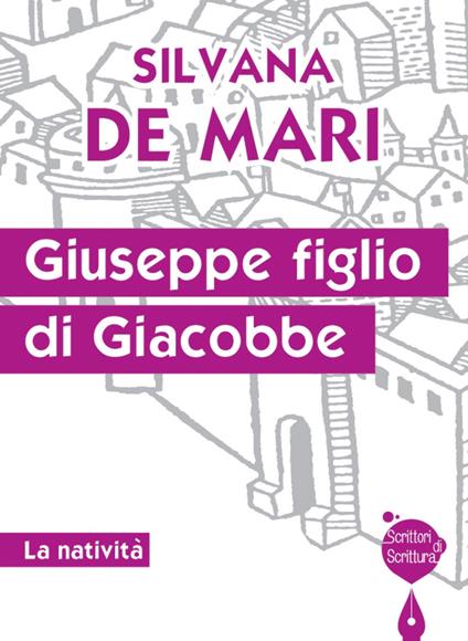 Giuseppe figlio di Giacobbe. La natività - Silvana De Mari - copertina