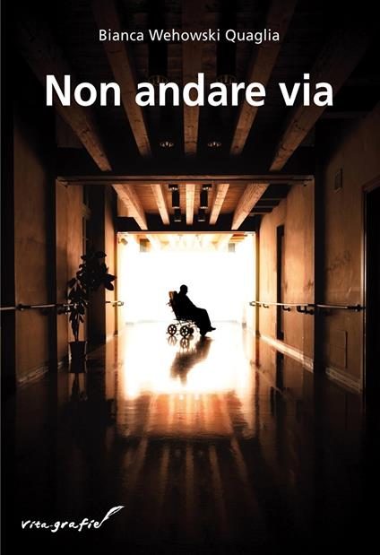 Non andare via - Bianca Wehowski Quaglia - copertina