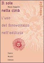 Il sole nella città. L'uso del fotovoltaico nell'edilizia