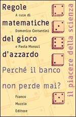 Le regole matematiche del gioco d'azzardo. Perché il banco non perde mai?