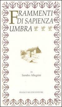 Frammenti di sapienza umbra. Ricerche storico-lessicali - Sandro Allegrini - copertina