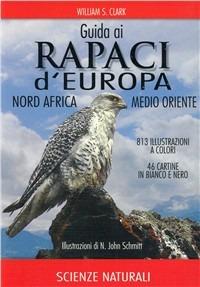 Guida ai rapaci d'Europa, Nord Africa, Medio Oriente - William S. Clark - copertina