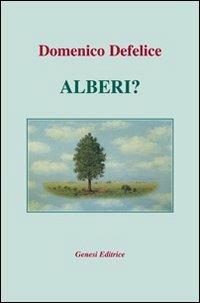 Alberi? - Domenico Defelice - copertina