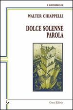 Dolce solenne parola