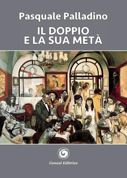 Il doppio e la sua metà - Pasquale Palladino - copertina