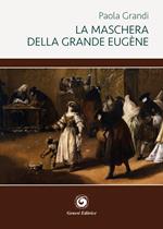 La maschera della grande Eugène