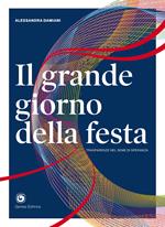 Il grande giorno della festa. Trasparenze nel seme di speranza