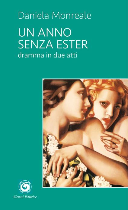 Un anno senza Ester. Dramma in due atti - Daniela Monreale - copertina