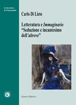 Letteratura e immaginario. «Seduzione e incantesimo dell’altrove»