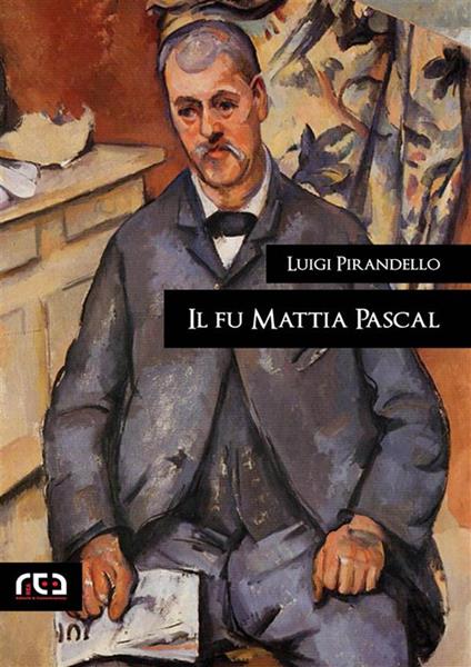 Il fu Mattia Pascal - Luigi Pirandello - ebook