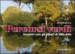 Percorsi verdi. Incontri con gli alberi di Villa Ada. Vol. 1