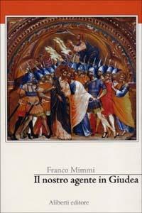 Il nostro agente in Giudea - Franco Mimmi - copertina