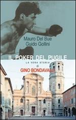 Il poker del pugile. La vera storia di Gino Bondavalli