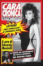 Cara cronica. Le lettere più pazze mandate a Cronaca Vera