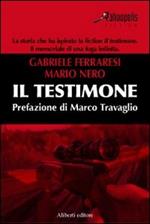 Il testimone. Era meglio l'omertà?