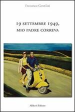 19 settembre 1949, mio padre correva