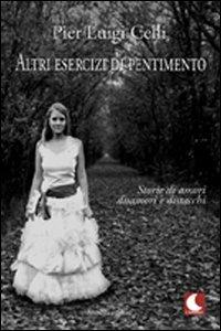 Altri esercizi di pentimento - Pier Luigi Celli - copertina