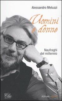 Uomini e donne. Naufraghi del millennio - Alessandro Meluzzi - copertina